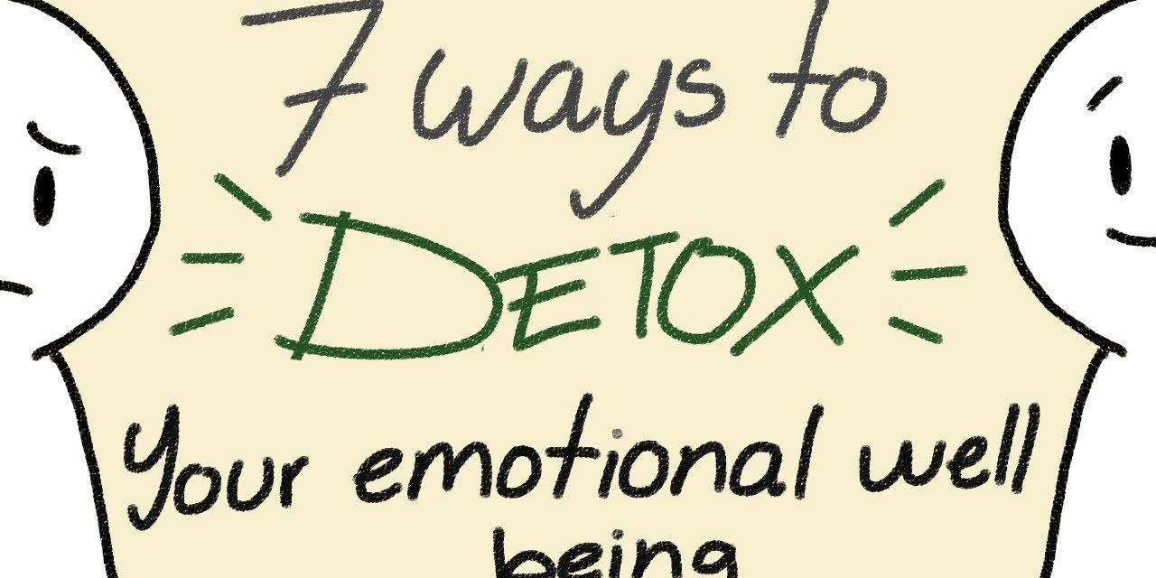 7 Ways to Detox Your Emotional Well Being