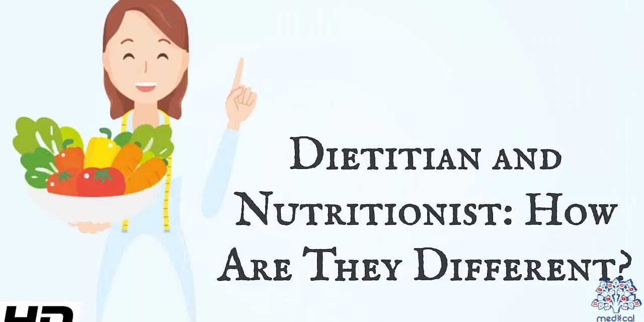 Dietitian And Nurtitionist: How Are They Different ?